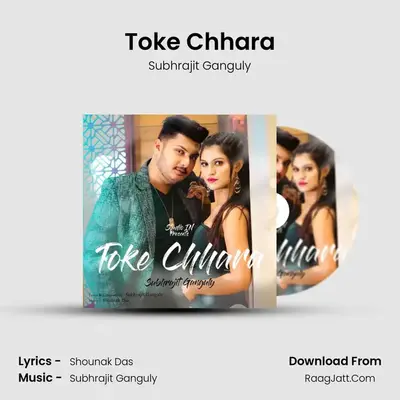 Toke Chhara - Subhrajit Ganguly