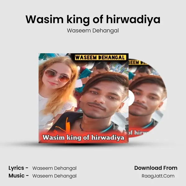 Wasim king of hirwadiya - Waseem Dehangal