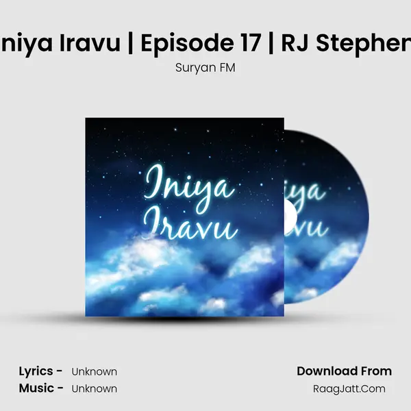 Iniya Iravu | Episode 17 | RJ Stephen MP3 Song by Suryan FM Cover