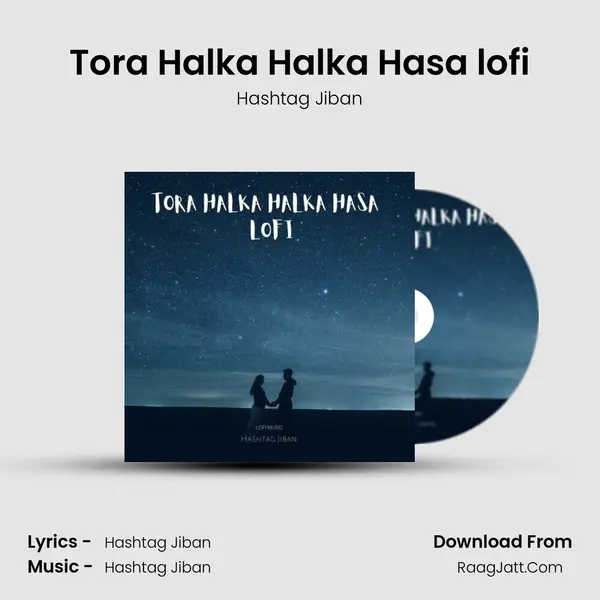 Tora Halka Halka Hasa lofi - Hashtag Jiban