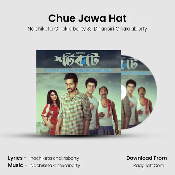 Chue Jawa Hat MP3 Song by Nachiketa Chakraborty Cover