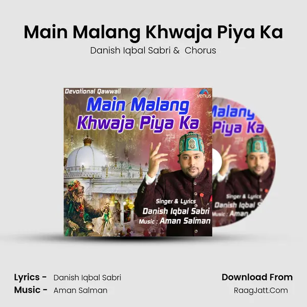 Main Malang Khwaja Piya Ka - Danish Iqbal Sabri