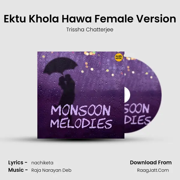 Ektu Khola Hawa Female Version MP3 Song by Trissha Chatterjee Cover