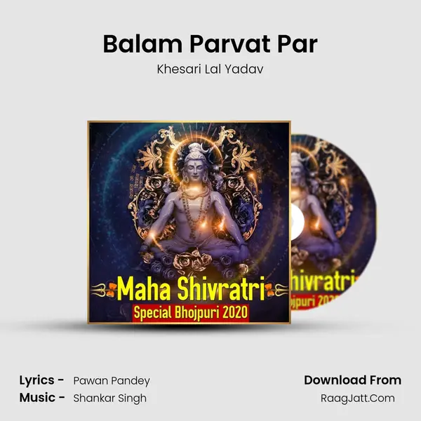 Balam Parvat Par MP3 Song by Khesari Lal Yadav Cover