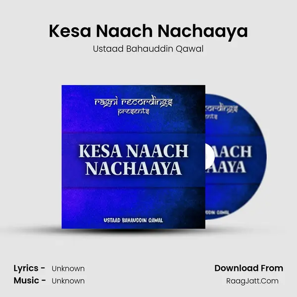 Kesa Naach Nachaaya MP3 Song by Ustaad Bahauddin Qawal Cover
