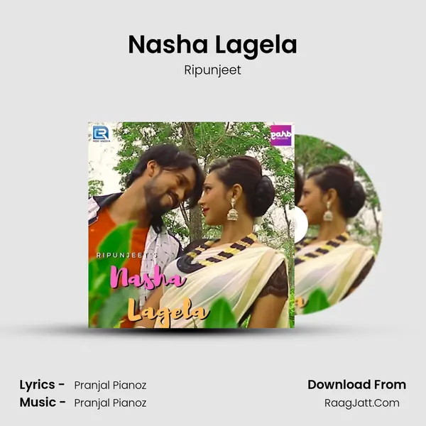 Nasha Lagela - Ripunjeet