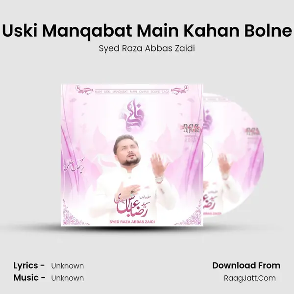 Main Uski Manqabat Main Kahan Bolne Laga - Single - Syed Raza Abbas Zaidi
