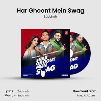 Har Ghoont Mein Swag - Badshah