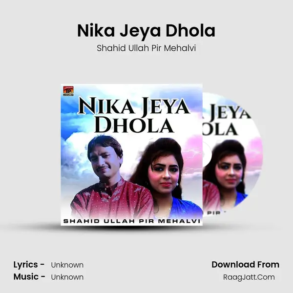 Nika Jeya Dhola MP3 Song by Shahid Ullah Pir Mehalvi Cover