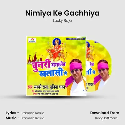 Nimiya Ke Gachhiya MP3 Song by Lucky Raja Cover