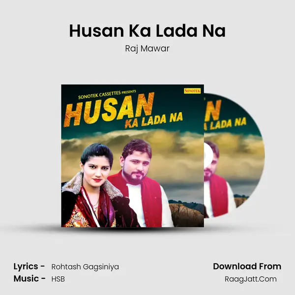 Husan Ka Lada Na - Raj Mawar