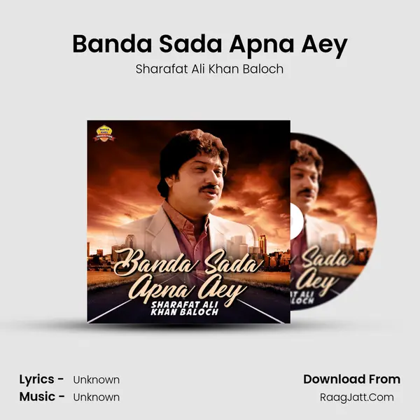 Banda Sada Apna Aey MP3 Song by Sharafat Ali Khan Baloch Cover