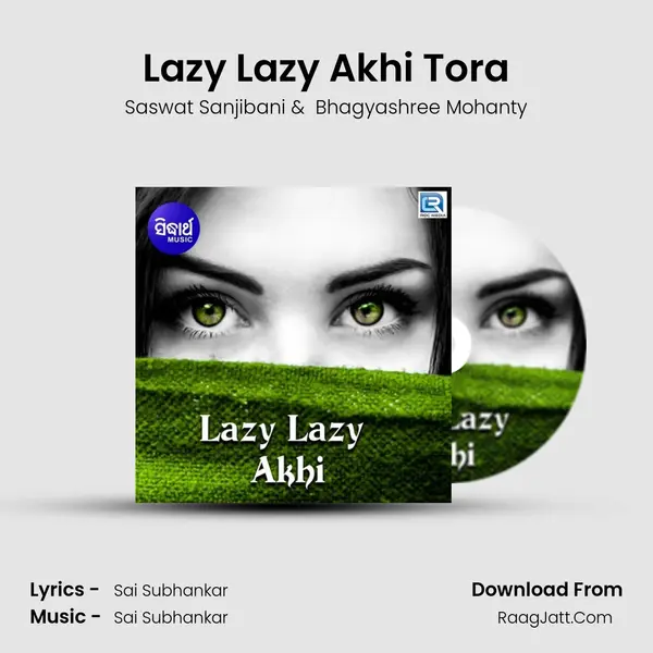 Lazy Lazy Akhi Tora MP3 Song by Saswat Sanjibani Cover