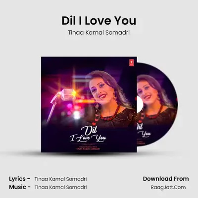 Dil I Love You - Tinaa Kamal Somadri