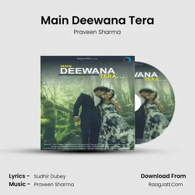 Main Deewana Tera - Praveen Sharma