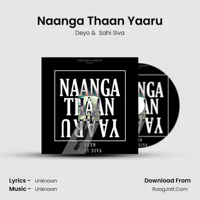 Naanga Thaan Yaaru MP3 Song by Deyo Cover