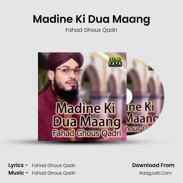 Madine Ki Dua Maang - Fahad Ghous Qadri