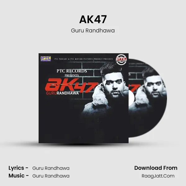 AK47 - Guru Randhawa