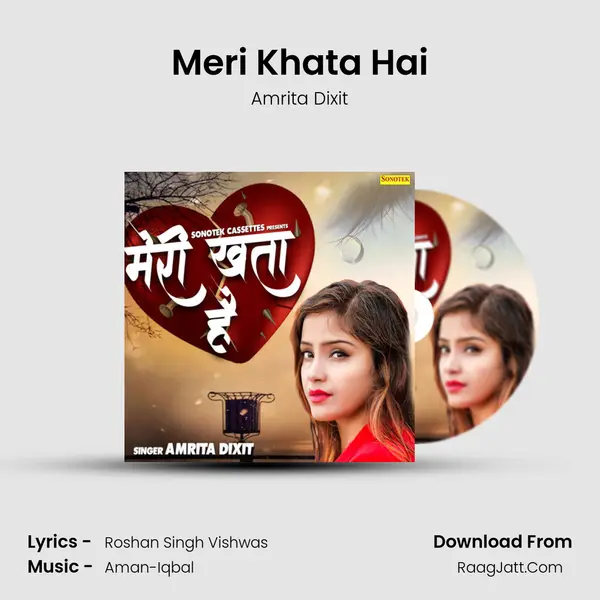 Meri Khata Hai - Amrita Dixit