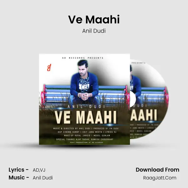 Ve Maahi - Anil Dudi