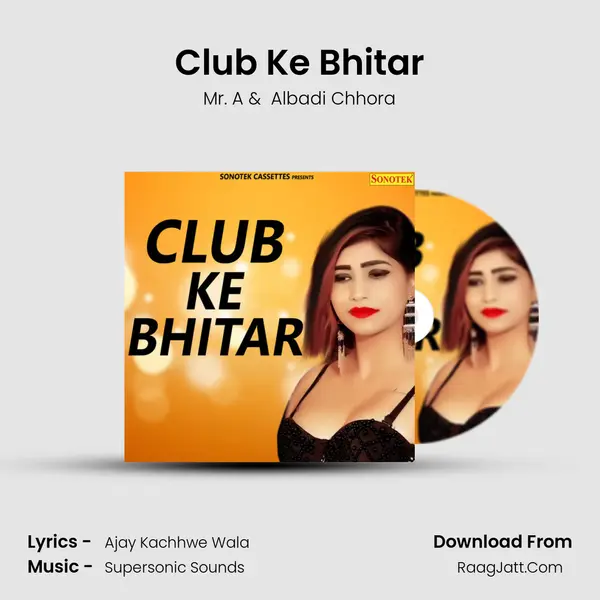 Club Ke Bhitar MP3 Song by Mr. A Cover