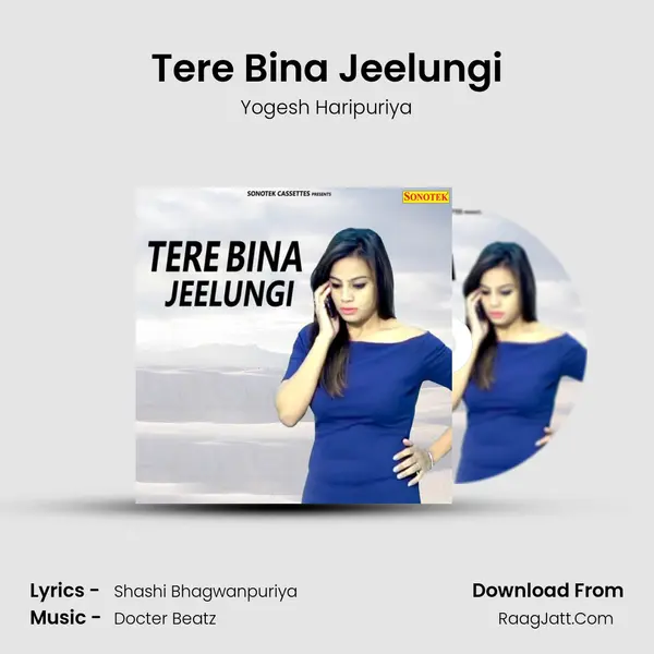Tere Bina Jeelungi MP3 Song by Yogesh Haripuriya Cover