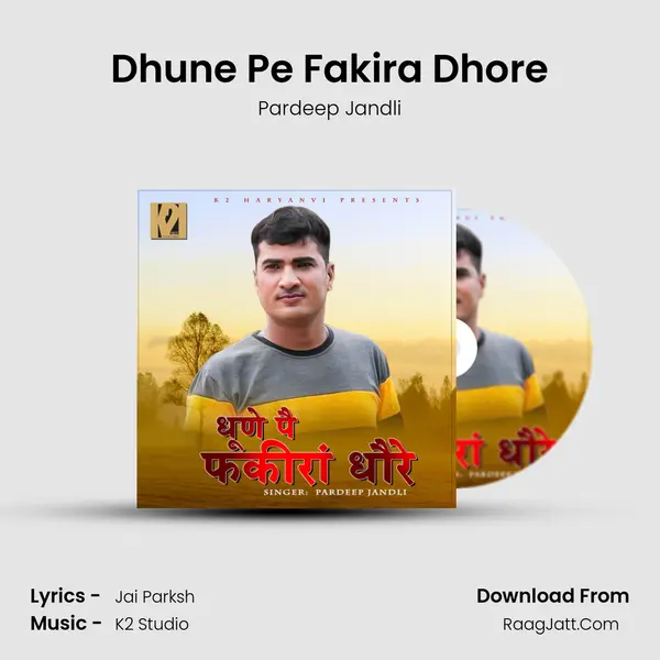 Dhune Pe Fakira Dhore - Pardeep Jandli