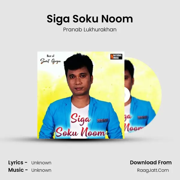 Siga Soku Noom MP3 Song by Pranab Lukhurakhan Cover