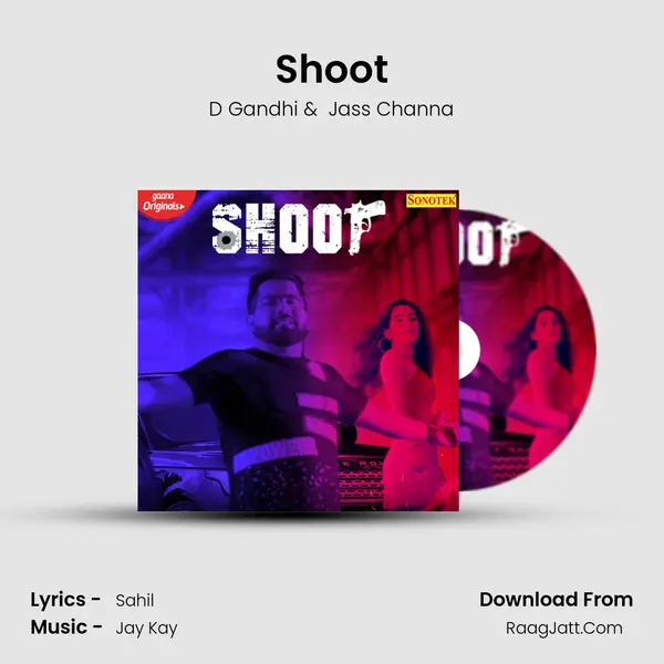 Shoot MP3 Song by D Gandhi Cover