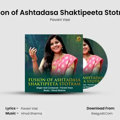 Fusion of Ashtadasa Shaktipeeta Stotram - Pavani Vasi