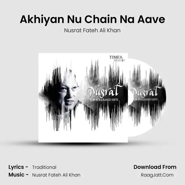 Akhiyan Nu Chain Na Aave MP3 Song by Nusrat Fateh Ali Khan Cover