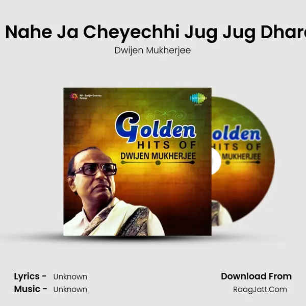 E Nahe Ja Cheyechhi Jug Jug Dhare Cover
