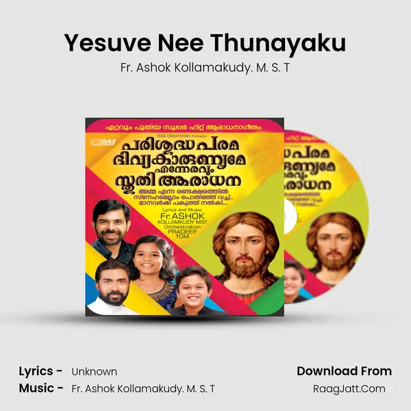 Yesuve Nee Thunayaku MP3 Song by Fr. Ashok Kollamakudy. M. S. T Cover