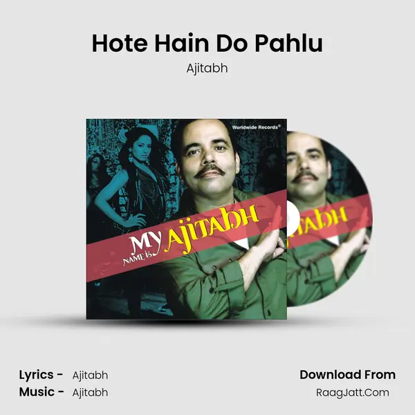 Hote Hain Do Pahlu MP3 Song by Ajitabh Cover