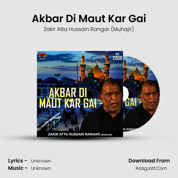 Akbar Di Maut Kar Gai MP3 Song by Zakir Atta Hussain Rangar (Muhajir) Cover
