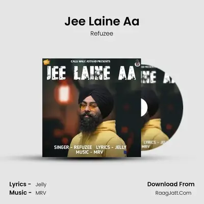 Jee Laine Aa MP3 Song by Refuzee Cover