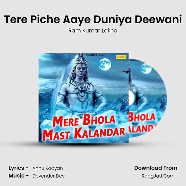 Tere Piche Aaye Duniya Deewani MP3 Song by Ram Kumar Lakha Cover