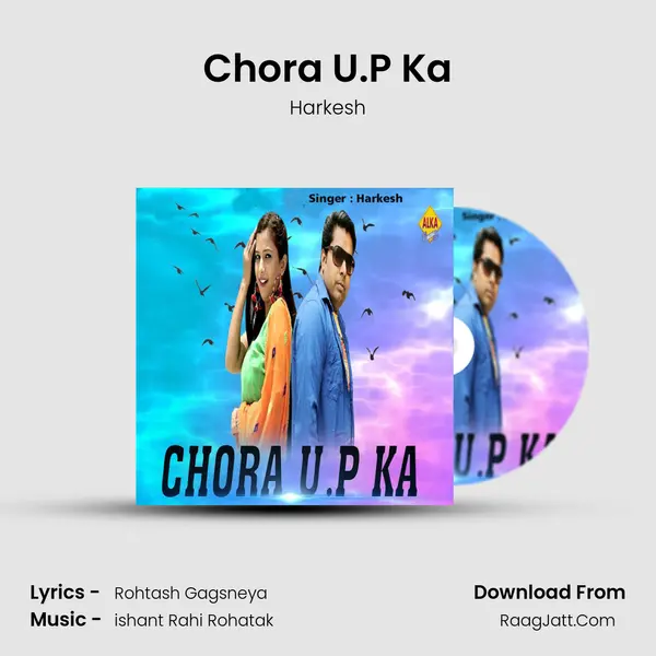 Chora U.P Ka - Harkesh