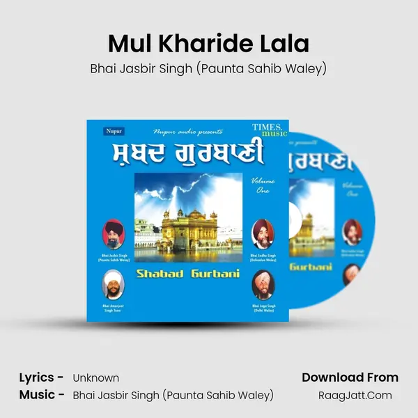 Mul Kharide Lala MP3 Song by Bhai Jasbir Singh (Paunta Sahib Waley) Cover