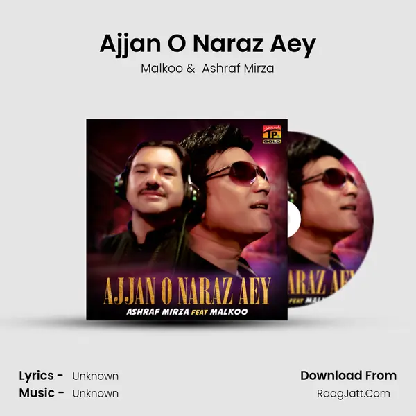 Ajjan O Naraz Aey - Malkoo