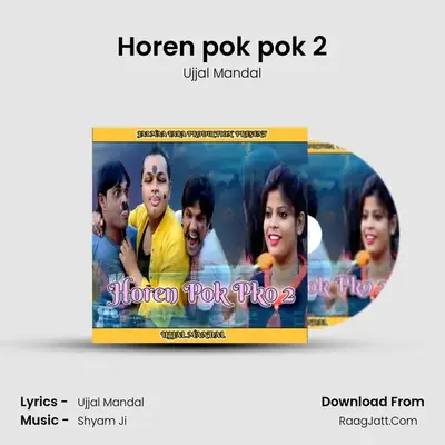 Horen pok pok 2 - Ujjal Mandal