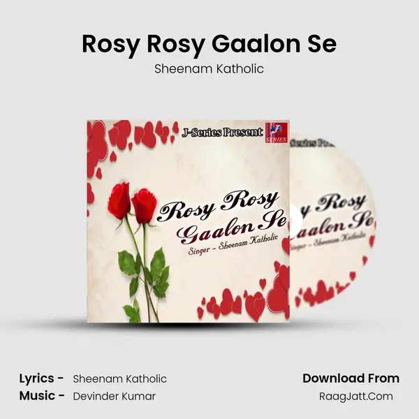 Rosy Rosy Gaalon Se - Sheenam Katholic