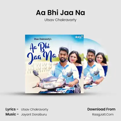 Aa Bhi Jaa Na - Utsav Chakravorty