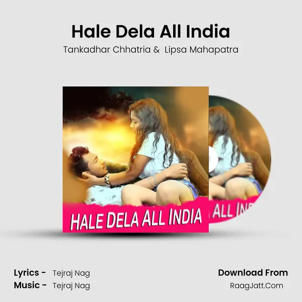 Hale Dela All India MP3 Song by Tankadhar Chhatria Cover