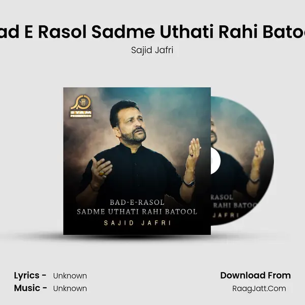 Bad E Rasol Sadme Uthati Rahi Batool - Single - Sajid Jafri