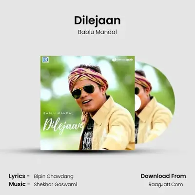 Dilejaan MP3 Song by Bablu Mandal Cover