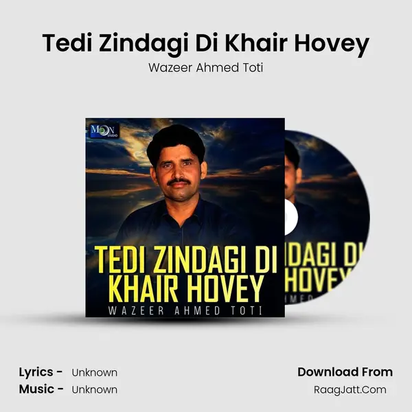 Tedi Zindagi Di Khair Hovey MP3 Song by Wazeer Ahmed Toti Cover
