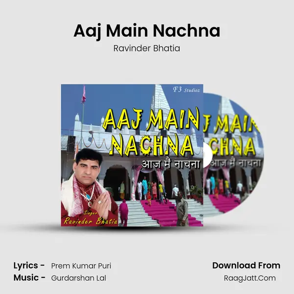 Aaj Main Nachna - Ravinder Bhatia