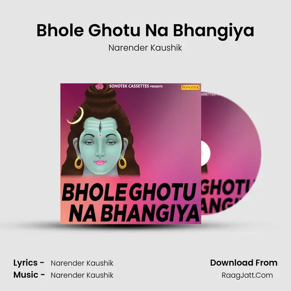 Bhole Ghotu Na Bhangiya MP3 Song by Narender Kaushik Cover
