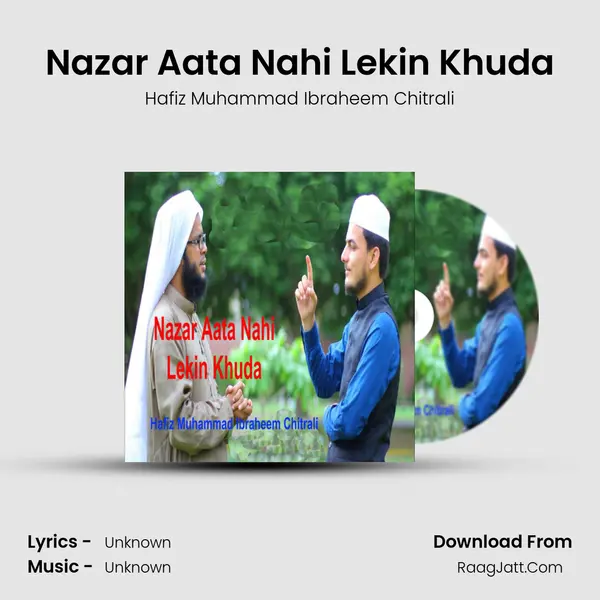 Nazar Aata Nahi Lekin Khuda - Single - Hafiz Muhammad Ibraheem Chitrali
